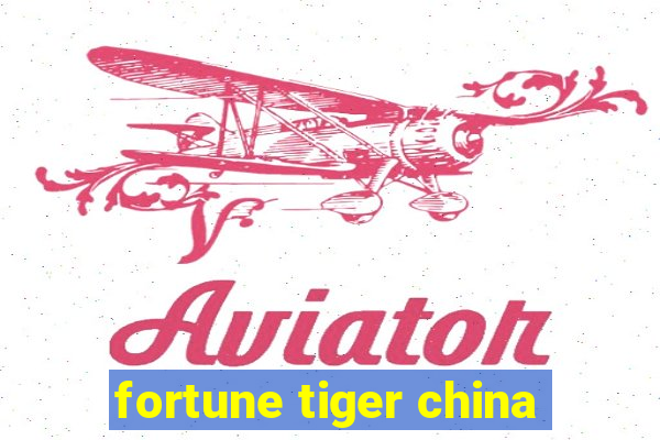 fortune tiger china